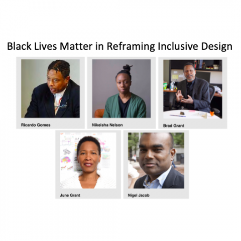 Headshots of Ricardo Gomes, Nikeisha Nelson, June Grant, Nigel Jacob and Brad Grant with the title Black Lives Matter in Reframing Inclusive Design in text above the panelists' photos