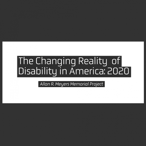 the changing reality of disability in America 2020, an Allan R. Meyers Memorial project