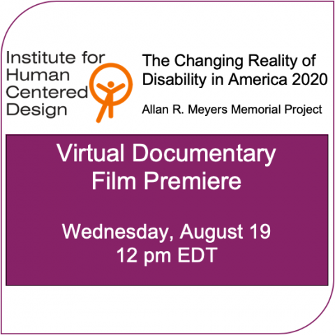 screenshot with IHCD logo, project title changing reality of disability in America and event title virtual documentary premiere on august 19 at noon eastern time