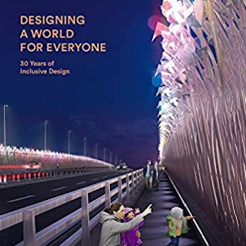 Designing a World for Everyone Book Cover: A rendering of a woman on a walking path along a major road with young kids pointing up at a wall with lights and some colorful designs